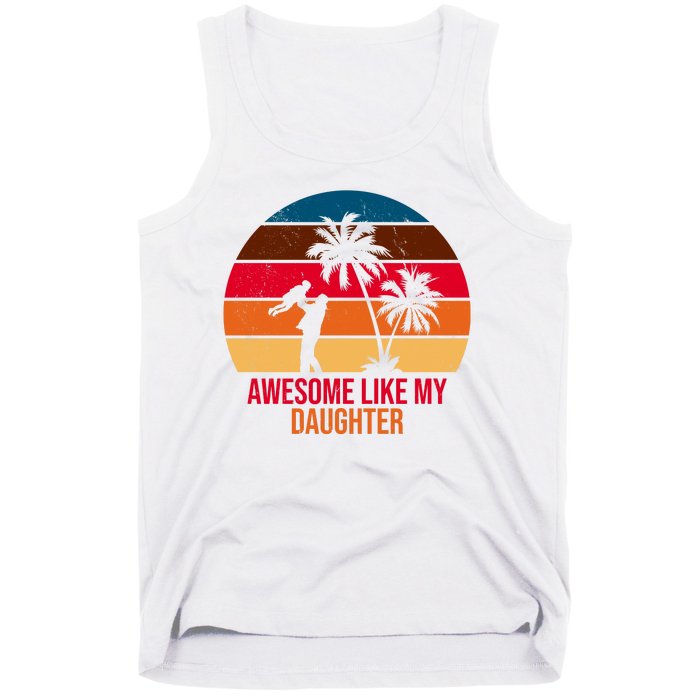 Awesome Like My Daughter Sunset Gift For Dad Tank Top