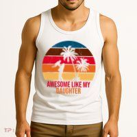 Awesome Like My Daughter Sunset Gift For Dad Tank Top