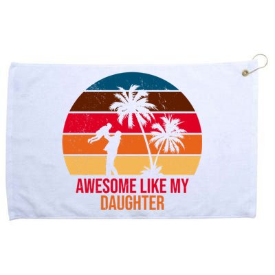 Awesome Like My Daughter Sunset Gift For Dad Grommeted Golf Towel