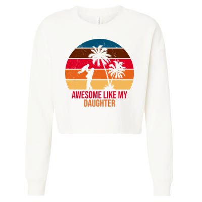 Awesome Like My Daughter Sunset Gift For Dad Cropped Pullover Crew