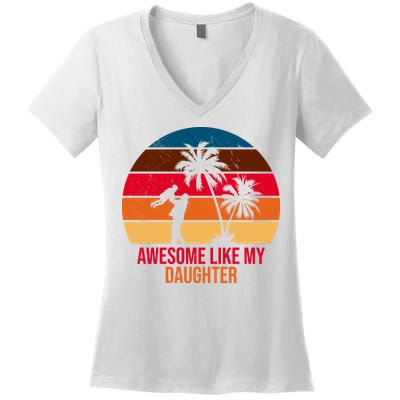 Awesome Like My Daughter Sunset Gift For Dad Women's V-Neck T-Shirt