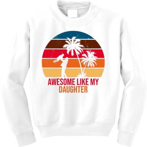 Awesome Like My Daughter Sunset Gift For Dad Kids Sweatshirt