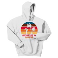 Awesome Like My Daughter Sunset Gift For Dad Kids Hoodie