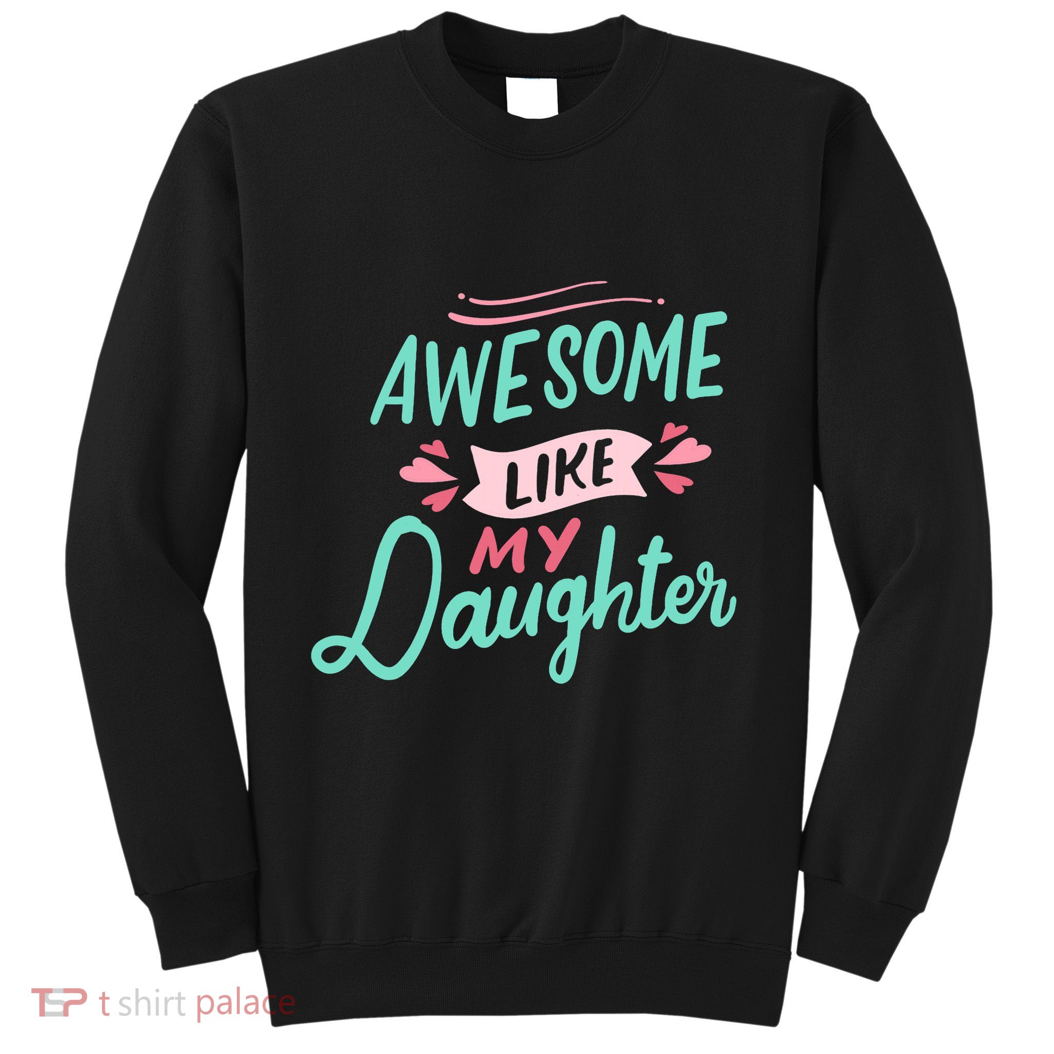 Awesome Like My Daughter Cute Mom Mothers Day Sweatshirt