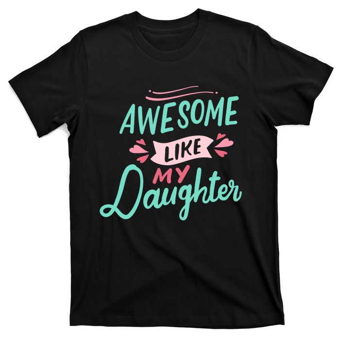 Awesome Like My Daughter Cute Mom Mothers Day T-Shirt