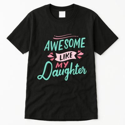 Awesome Like My Daughter Cute Mom Mothers Day Tall T-Shirt