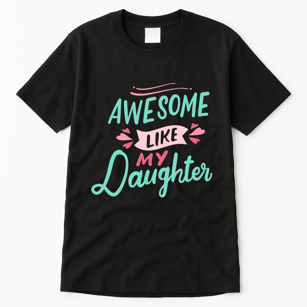 Awesome Like My Daughter Cute Mom Mothers Day Tall T-Shirt