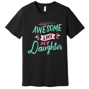 Awesome Like My Daughter Cute Mom Mothers Day Premium T-Shirt