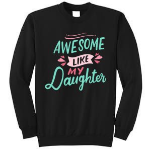 Awesome Like My Daughter Cute Mom Mothers Day Tall Sweatshirt