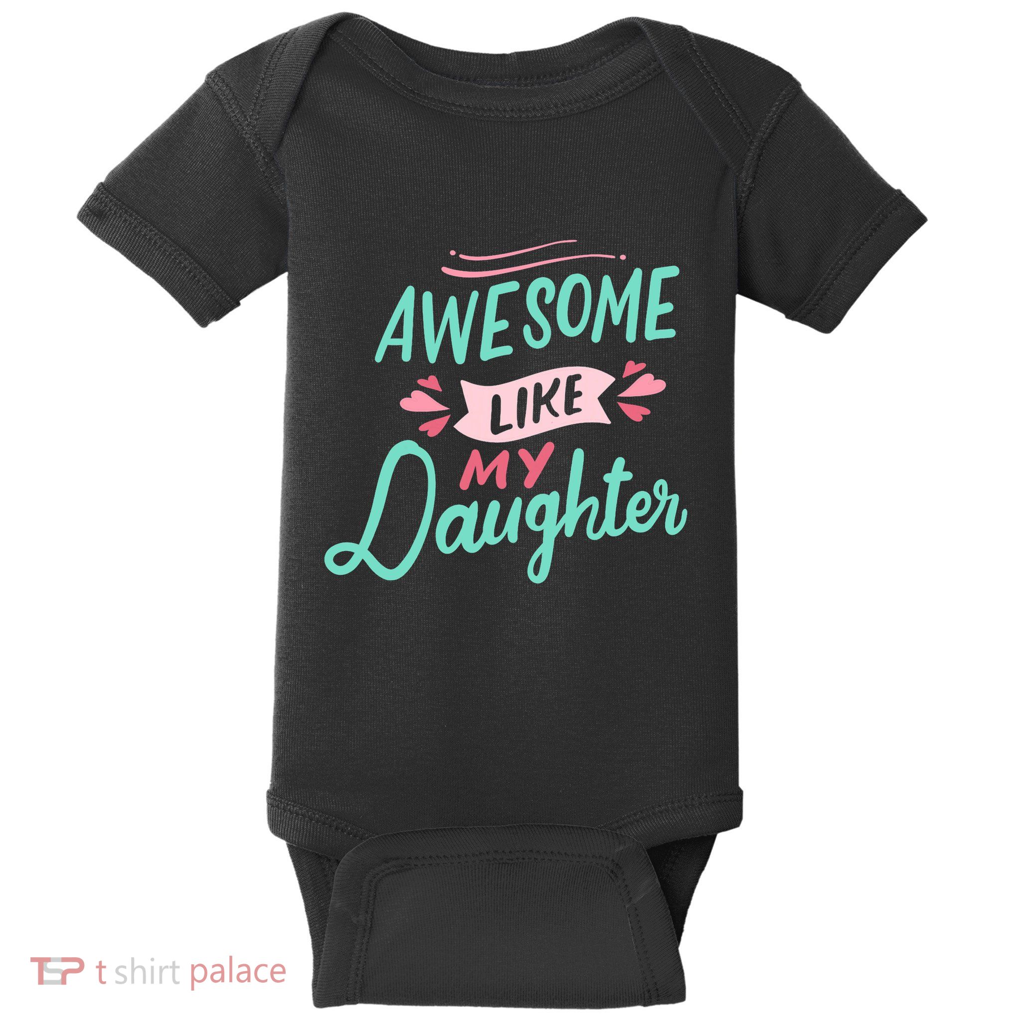Awesome Like My Daughter Cute Mom Mothers Day Baby Bodysuit