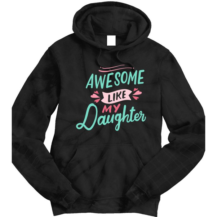 Awesome Like My Daughter Cute Mom Mothers Day Tie Dye Hoodie