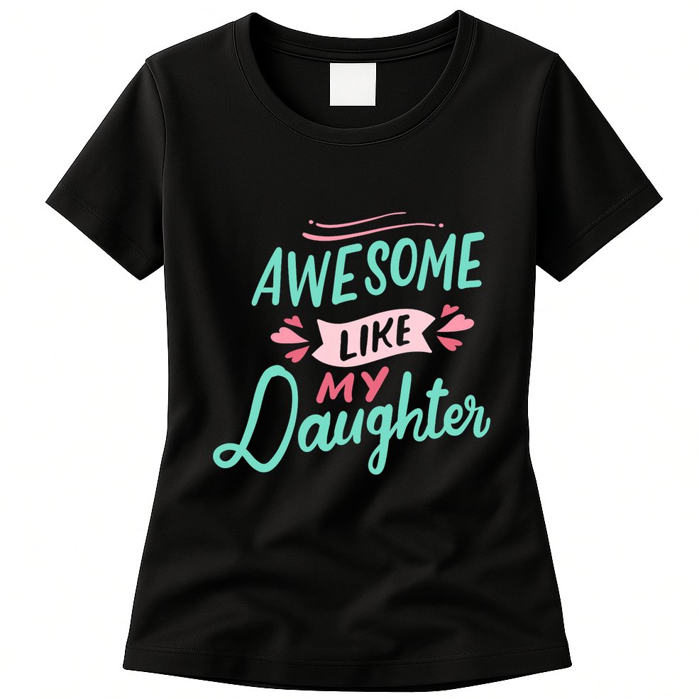Awesome Like My Daughter Cute Mom Mothers Day Womens T-Shirt
