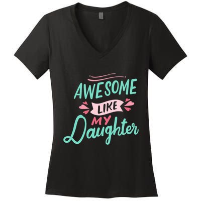 Awesome Like My Daughter Cute Mom Mothers Day Women's V-Neck T-Shirt