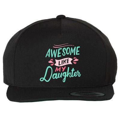 Awesome Like My Daughter Cute Mom Mothers Day Wool Snapback Cap
