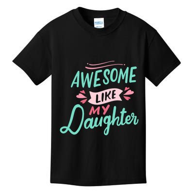 Awesome Like My Daughter Cute Mom Mothers Day Kids T-Shirt