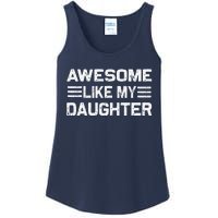 Awesome Like My Daughter Funny Fathers Day Dad Ladies Essential Tank