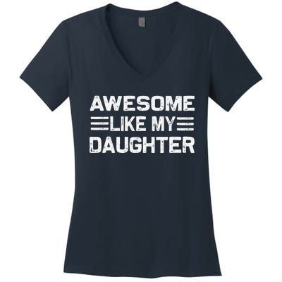 Awesome Like My Daughter Funny Fathers Day Dad Women's V-Neck T-Shirt