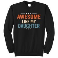 Awesome Like My Daughter Parents Day Funny Family Lovers Sweatshirt