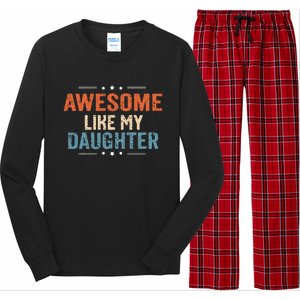 Awesome Like My Daughter Parents Day Funny Family Lovers Long Sleeve Pajama Set