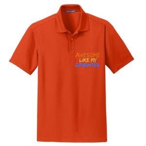 Awesome Like My Daughter Funny Mothers Fathers Day Mom Dad Dry Zone Grid Polo