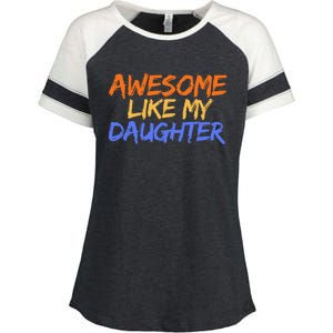 Awesome Like My Daughter Funny Mothers Fathers Day Mom Dad Enza Ladies Jersey Colorblock Tee