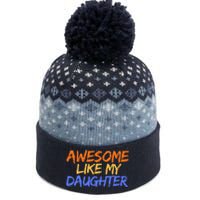 Awesome Like My Daughter Funny Mothers Fathers Day Mom Dad The Baniff Cuffed Pom Beanie