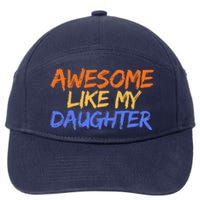 Awesome Like My Daughter Funny Mothers Fathers Day Mom Dad 7-Panel Snapback Hat