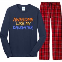 Awesome Like My Daughter Funny Mothers Fathers Day Mom Dad Long Sleeve Pajama Set