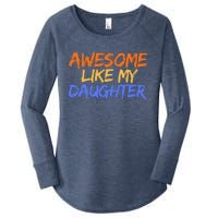 Awesome Like My Daughter Funny Mothers Fathers Day Mom Dad Women's Perfect Tri Tunic Long Sleeve Shirt