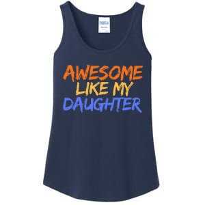 Awesome Like My Daughter Funny Mothers Fathers Day Mom Dad Ladies Essential Tank