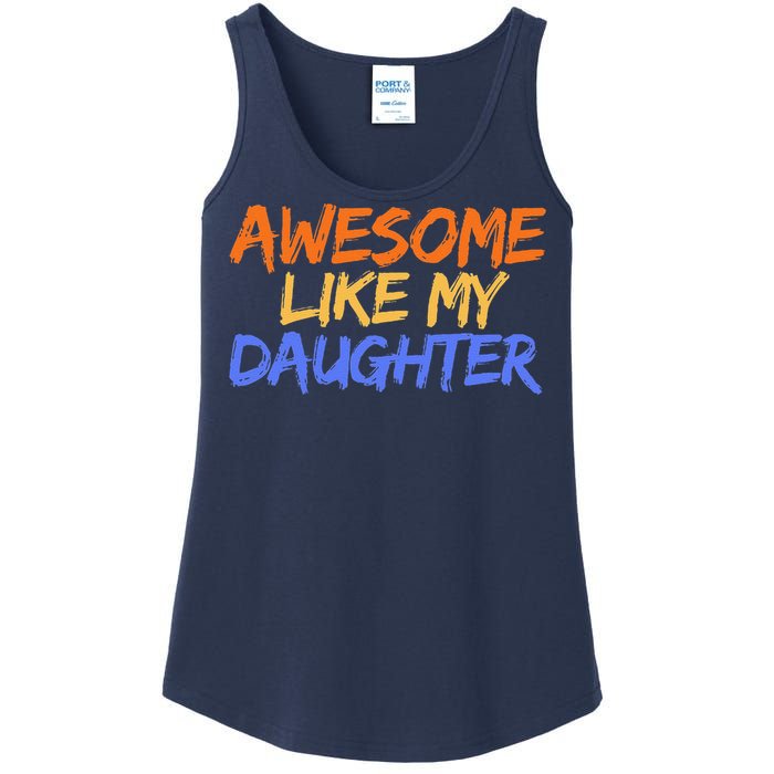 Awesome Like My Daughter Funny Mothers Fathers Day Mom Dad Ladies Essential Tank