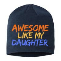 Awesome Like My Daughter Funny Mothers Fathers Day Mom Dad Sustainable Beanie