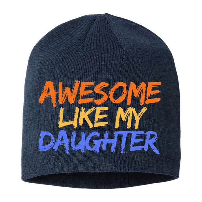 Awesome Like My Daughter Funny Mothers Fathers Day Mom Dad Sustainable Beanie