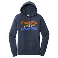 Awesome Like My Daughter Funny Mothers Fathers Day Mom Dad Women's Pullover Hoodie