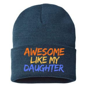 Awesome Like My Daughter Funny Mothers Fathers Day Mom Dad Sustainable Knit Beanie