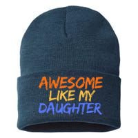 Awesome Like My Daughter Funny Mothers Fathers Day Mom Dad Sustainable Knit Beanie