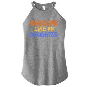 Awesome Like My Daughter Funny Mothers Fathers Day Mom Dad Women's Perfect Tri Rocker Tank