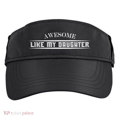 Awesome Like My Daughter Men Funny Fathers Day Dad Adult Drive Performance Visor