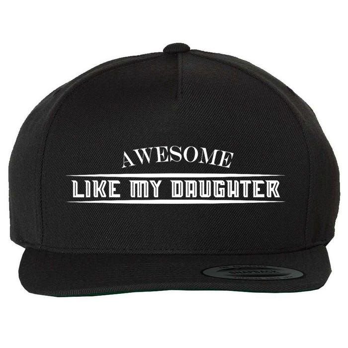 Awesome Like My Daughter Men Funny Fathers Day Dad Wool Snapback Cap