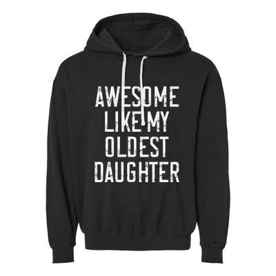 Awesome Like My Oldest Daughter Funny Vintage FatherS Day Garment-Dyed Fleece Hoodie