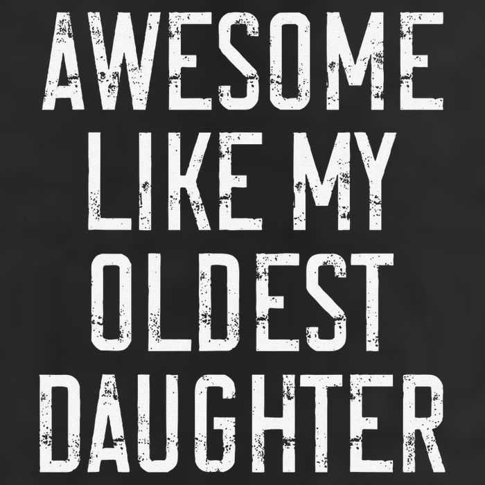 Awesome Like My Oldest Daughter Funny Vintage FatherS Day Hat