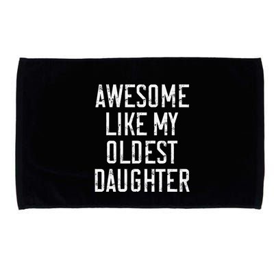 Awesome Like My Oldest Daughter Funny Vintage FatherS Day Microfiber Hand Towel