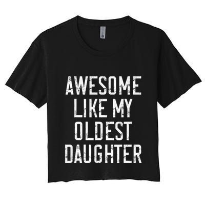 Awesome Like My Oldest Daughter Funny Vintage FatherS Day Crop Top