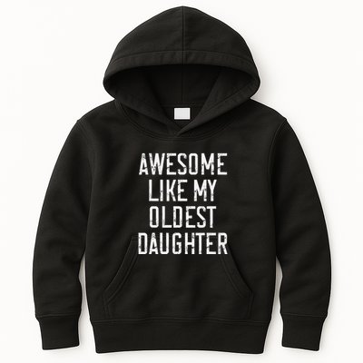Awesome Like My Oldest Daughter Funny Vintage FatherS Day Kids Hoodie