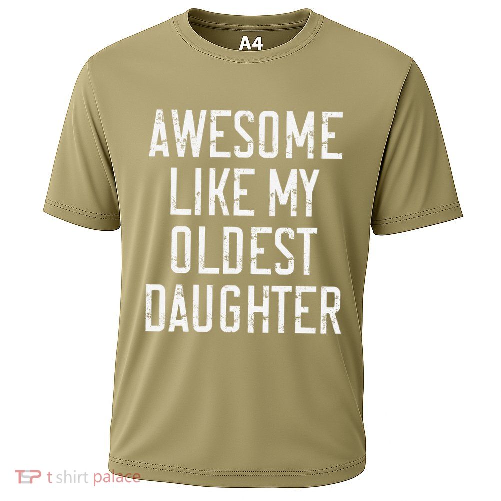 Awesome Like My Oldest Daughter Funny Vintage FatherS Day Performance Shirt