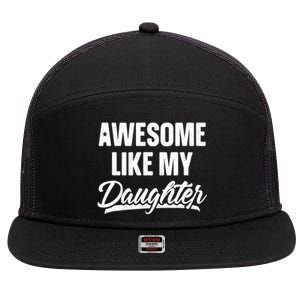 Awesome Like My Daughter Gifts Men Funny Fathers Day Dad 7 Panel Mesh Trucker Snapback Hat