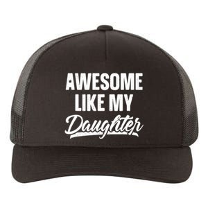 Awesome Like My Daughter Gifts Men Funny Fathers Day Dad Yupoong Adult 5-Panel Trucker Hat