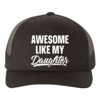 Awesome Like My Daughter Gifts Men Funny Fathers Day Dad Yupoong Adult 5-Panel Trucker Hat