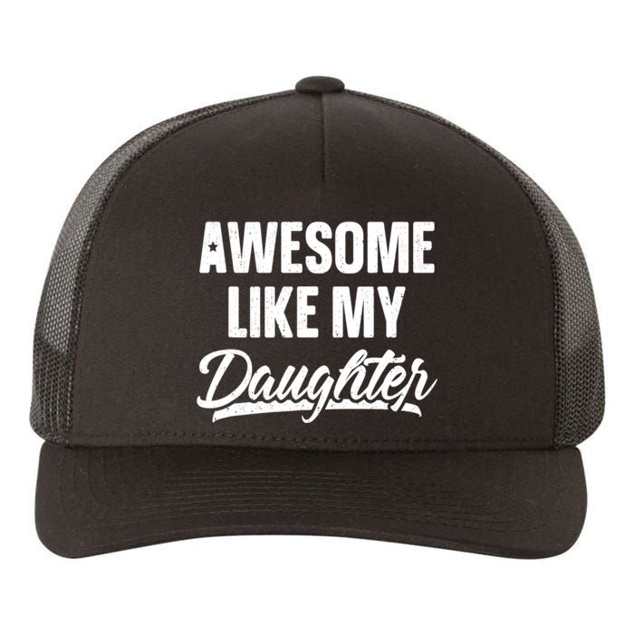 Awesome Like My Daughter Gifts Men Funny Fathers Day Dad Yupoong Adult 5-Panel Trucker Hat