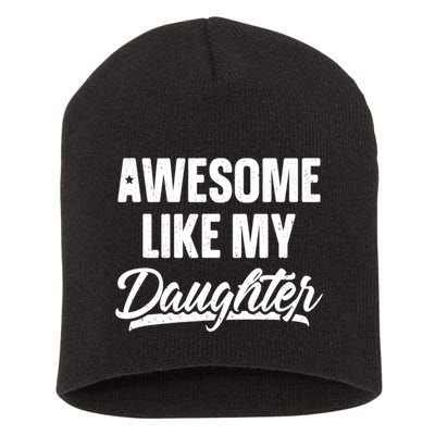 Awesome Like My Daughter Gifts Men Funny Fathers Day Dad Short Acrylic Beanie